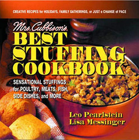Mrs. Cubbison's Best Stuffing Cookbook (Sensational Stuffings for Poultry, Meats, Fish, Side Dishes, and More) by Leo Pearlstein, Lisa Messinger, 9780757002601