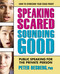 Speaking Scared, Sounding Good (Public Speaking for the Private Person) by Peter Desberg, 9780757002625