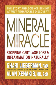 Mineral Miracle (Stopping Cartilage Loss & Inflamation Naturally) by Shari Lieberman, Alan Xenakis, 9780757002656