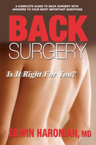 Back Surgery (Is It Right For You?) by Edwin Haronian, 9780757002762