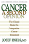 Cancer: A Second Opinion (A Look at Understanding, Controlling, and Curing Cancer) by Josef Issels, 9780757002793