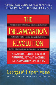 The Inflammation Revolution (A Natural Solution for Arthritis, Asthma & Other Inflammatory Disorders) by Georges M. Halpern, 9780757002830