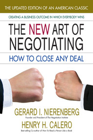 The New Art of Negotiating (How to Close Any Deal) by Gerard I. Nierenberg, Henry H. Calero, 9780757003059