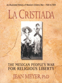 Cristiada (The Mexican People's War for Religious Liberty) by Jean Meyer, 9780757003158