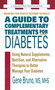 A Guide to Complementary Treatments for Diabetes (Using Natural Supplements, Nutrition, and Alternative Therapies to Better Manage Your Diabetes) by Gene Bruno, 9780757003226