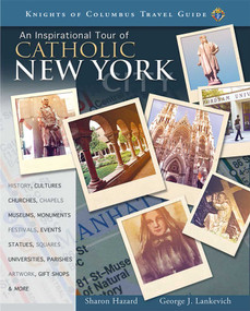 An Inspirational Tour of Catholic New York City by Sharon Hazard, George J. Lankevich, 9780757003271
