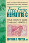 Free from Hepatitis C (Your Complete Guide to Healing Hepatitis C) by Lucinda K. Porter, 9780757003394