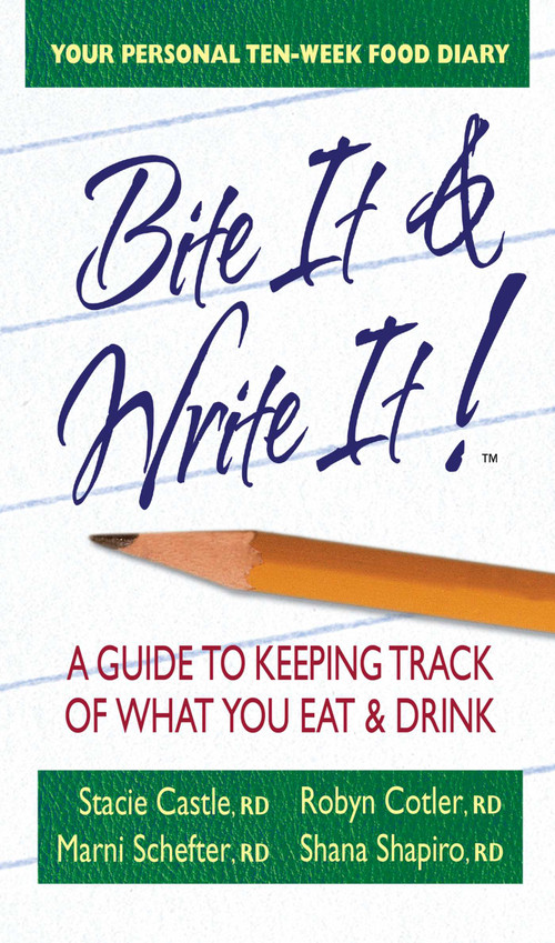 Bite It & Write It! (A Guide to Keeping Track of What You Eat & Drink) by Stacie Castle, Robyn A. Cotler, Marni Schefter, Shana Shapiro, 9780757003431