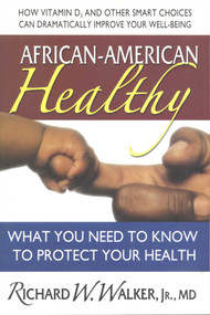 African-American Healthy (What You Need to Know to Protect Your Health) by Richard W. Walker, Jr., 9780757003615