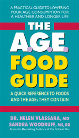 The A.G.E. Food Guide (A Quick Reference to Foods and the AGEs They Contain) by Helen Vlassara, Sandra Woodruff, 9780757004292