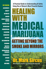 Healing with Medical Marijuana (Getting Beyond the Smoke and Mirrors) by Mark Sircus, 9780757004414