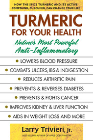 Turmeric for Your Health (Nature's Most Powerful Anti-Inflammatory) by Larry Trivieri, 9780757004520