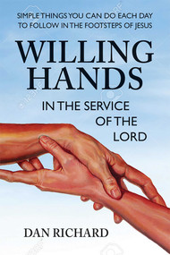 Willing Hands (In the Service of the Lord) by Dan Richard, 9780757004612