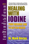 Healing With Iodine (Your Missing Link To Better Health) by Mark Sircus, 9780757004674