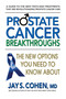Prostate Cancer Breakthroughs (The New Options You Need to Know About) by Jay S. Cohen, 9780757004704