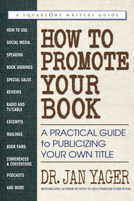 How to Promote Your Book (A Practical Guide to Publicizing Your Own Title) by Jan Yager, 9780757004742
