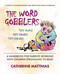 The Word Gobblers (A Handbook for Parents Working With Children Struggling to Read) by Catherine Matthias, Joan Gilbert, 9780757005022