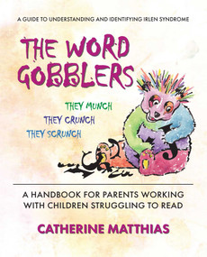 The Word Gobblers (A Handbook for Parents Working With Children Struggling to Read) by Catherine Matthias, Joan Gilbert, 9780757005022