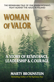 Woman of Valor (A Story of Resistance, Leadership & Courage) by Marty Brounstein, 9780757005039