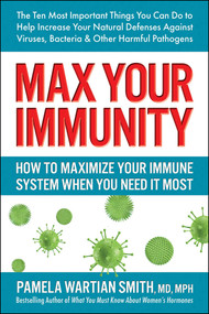 Max Your Immunity (How to Maximize Your Immune System When You Need It Most) by Pamela Wartian Smith, 9780757005121