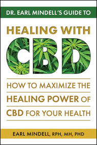 Dr. Earl Mindell's Guide to Healing With CBD (How to Maximize the Healing Power of CBD for Your Health) by Earl Mindell, 9780757005213
