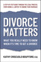 Divorce Matters (What You Really Need to Know When It's Time to Get a Divorce) by Kathy Criscuolo Boufford, ESQ, Kathy Criscuolo Boufford, 9780757005251