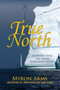 True North (Journeys into the Great Northern Ocean) by Myron Arms, 9780942679335