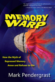 Memory Warp (How the Myth of Repressed Memory Arose and Refuses to Die) by Mark Pendergrast, 9780942679410