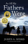 As All My Fathers Were by James A. Misko, 9780964082649