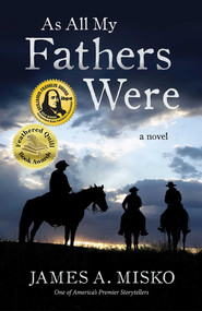 As All My Fathers Were by James A. Misko, 9780964082649