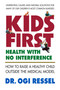 Kids First (Health With No Interference) by Ogi Ressel, 9780970111081