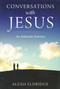 Conversations With Jesus by Alexis Eldridge, 9780984495511