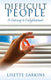Difficult People (A Gateway to Enlightenment) by Lisette Larkins, 9780984495566
