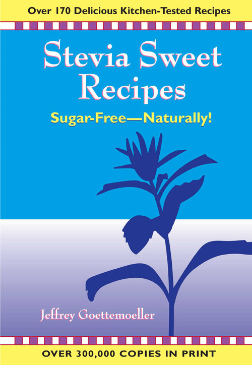 Stevia Sweet Recipes (Sugar-Free-Naturally!) by Jeffrey Goettemoeller, 9781890612139