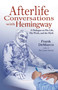 Afterlife Conversations with Hemingway (A Dialogue on His Life, His Work, and the Myth) by Frank DeMarco, 9781937907068
