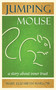 Jumping Mouse (A Story About Inner Trust) by Mary Elizabeth Marlow, 9781937907150