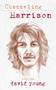 Channeling Harrison by David Young, 9781937907228