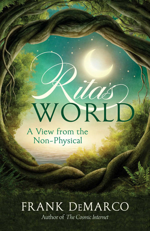 Rita's World (A View from the Non-Physical) by Frank DeMarco, 9781937907372