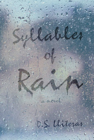 Syllables of Rain by D. S. Lliteras, 9781937907525