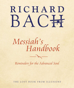 Messiah's Handbook (Reminders for the Advanced Soul) by Richard Bach, 9781937907648