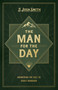 The Man for the Day (Answering the Call to Godly Manhood) by J. Josh Smith, 9798384519607