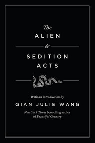 The Alien and Sedition Acts by Qian Julie Wang, 9798217155224