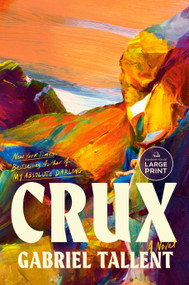 Crux (A Novel) - 9798217287284 by Gabriel Tallent, 9798217287284