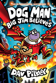 Dog Man: Big Jim Believes: A Graphic Novel (Dog Man #14): From the Creator of Captain Underpants by Dav Pilkey, Dav Pilkey, 9781546176183