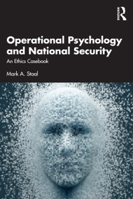 Operational Psychology and National Security (An Ethics Casebook) by Mark A. Staal, 9781032916132