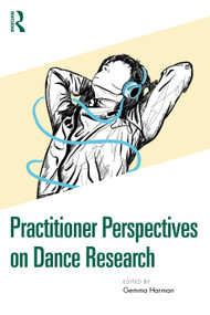 Practitioner Perspectives on Dance Research by Gemma Harman, 9781032566795