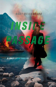 Inside Passage (A Corey Logan Thriller) - 9781644285169 by Burt  Weissbourd, 9781644285169