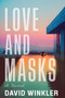 Love and Masks by David  Winkler, 9781644285206