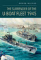 The Surrender of the U-Boat Fleet 1945 by Derek Waller, 9781036135492
