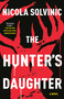The Hunter's Daughter - 9780593639733 by Nicola Solvinic, 9780593639733